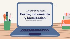 Aprendiendo Sobre Forma, Movimiento Y Localización Revista Digital Julieta Unzueta Mori 4to B Sec 2021 (1)