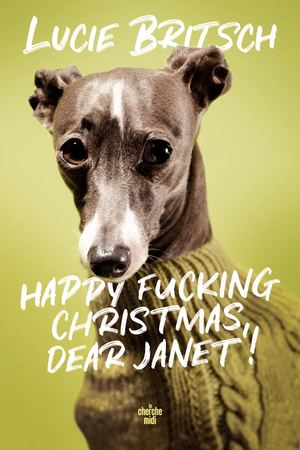EXTRAIT / Happy Fucking Christmas, Dear Janet ! - Lucie Britsch