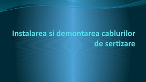 Instalarea Si Demontarea Cablurilor De Sertizare