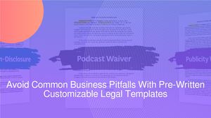 Avoid Common Business Pitfalls With Pre-Written Customizable Legal Templates