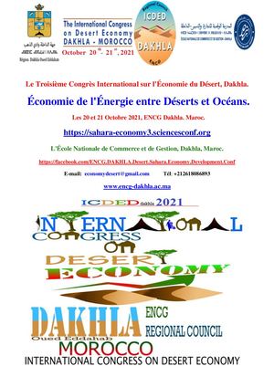 ENCG Dakhla. Forum internationale de Dakhla sur le développement de l'économie du désert du Sahara et le Management des Régions Arides : Économie de l'Énergie entre Déserts et Océans. L'École Nationale de Commerce et de Gestion, Dakhla, Maroc