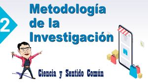 Metodología de la Investigación - 2 - Diferencias entre Ciencia y Sentido Común