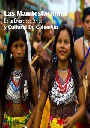 Manifestaciones De La Diversidad Étnica Y Cultural De Colombia... En Grupo (8°b)