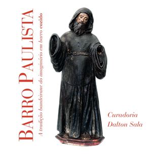 Barro Paulista - A Tradição Bandeirante do Imaginário em Barro