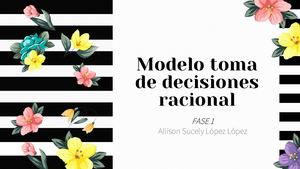 Fase 1 Modelo De Toma De Decisiones Racional