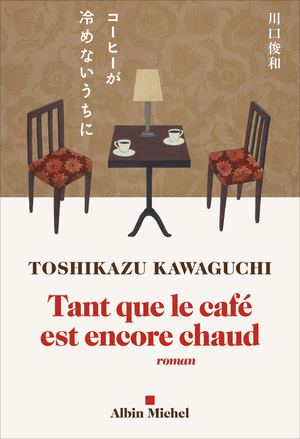 Extrait - Tant que le café est encore chaud - Toshikazu Kawaguchi