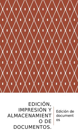Edición, Impresión Y Almacenamiento De Documentos
