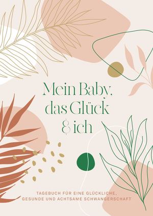 Mein Baby, das Glück & ich