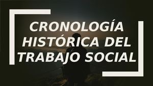 Cronología Histórica Del Trabajo Social