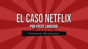 El Caso Netflix F L