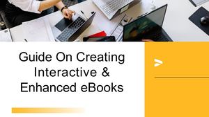 How To Create an Interactive and Enhanced eBooks?