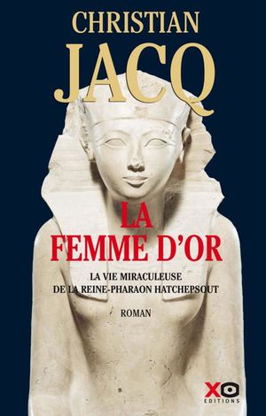 La Femme d'Or - Christian Jacq