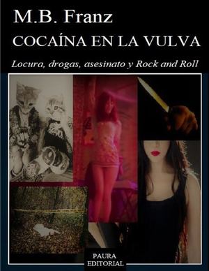 Escritor M.B. Franz - Novela Cocaína En La Vulva - Libro Completo En Pdf