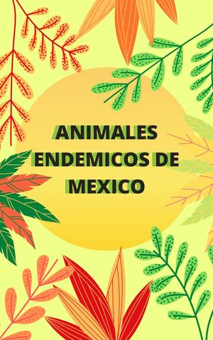 Animales Endemicos De Mexico