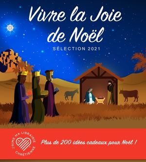 Sélection 2021 - Vivre la Joie de Noël - J'aime ma librairie chrétienne