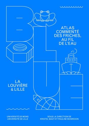 Atlas commenté des friches, au fil de l'eau