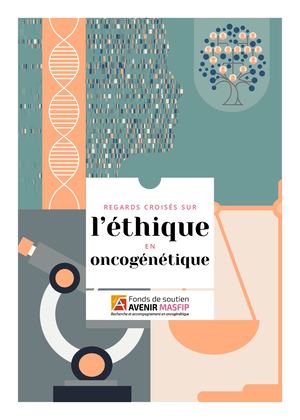 Regards croisés sur l'éthique en oncogénétique - Fonds Avenir Masfip