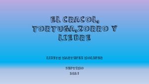 El Caracol, Tortuga, Zorro Y Liebre
