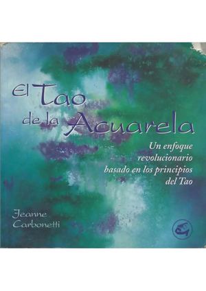 El Tao De La Acuarela
