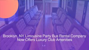 Brooklyn, NY Limousine Party Bus Rental Company Now Offers Luxury Club Amenities