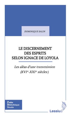 Le Discernement Des Esprits selon Ignace de Loyola(Extrait) de Dominique Salin