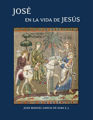García De Alba Juan Manuel José En La Vida De Jesús