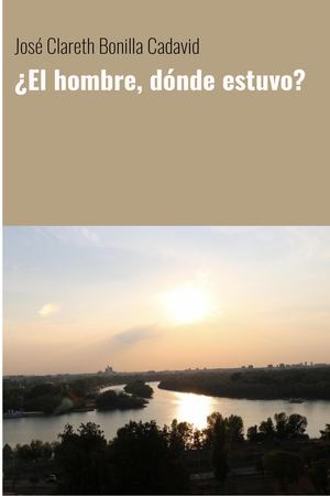¿EL HOMBRE, DÓNDE ESTUVO?