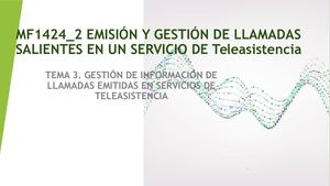 Tema 3 Gestión De Información De Llamadas Emitidas En Servicios De Teleasistencia