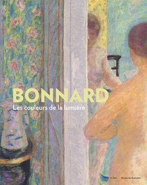 Bonnard. Les couleurs de la lumière (Extrait)