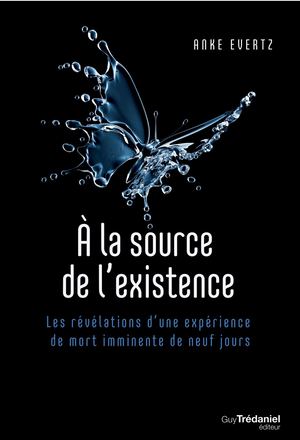 À la source de l'existence, Anke EVERTZ, (EXTRAIT)