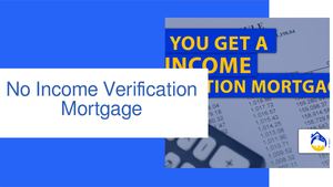 No Income Verification Mortgage - Yes They are Real