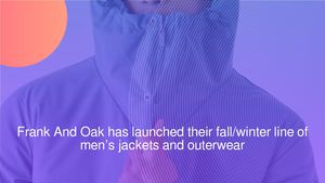 Frank And Oak Canada Launches Sustainable Men’s Winter Puffer Jackets