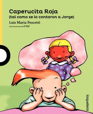 Caperucita Roja Tal Como Se La Contaron A Jorge, Luis María Pescetti