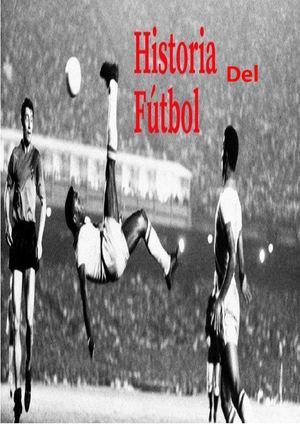 Historia Del Fútbol