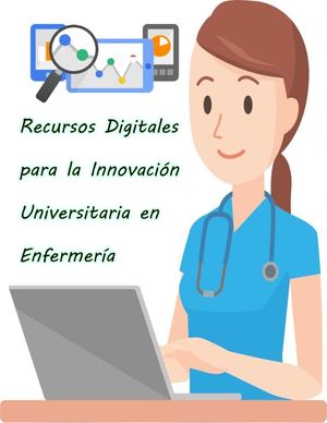 "Recursos Digitales para la Innovación Universitaria en enfermería"