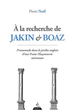 À la recherche de Jakin et Boaz, Pierre Noël, (EXTRAIT)
