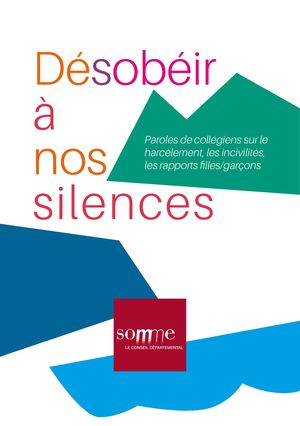 Désobéir à nos silences - Paroles de collégiens sur le harcèlement, les incivilités, les rapports filles/garçons