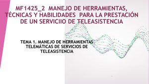 Tema 1. TEMA 1. MANEJO DE HERRAMIENTAS TELEMÁTICAS DE SERVICIOS DE TELEASISTENCIA