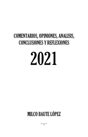 COMENTARIOS, OPINIONES, ANALISIS, CONCLUSIONES Y REFLEXIONES  2021 (Por Milco Baute)