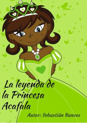 La leyenda de la Princesa Acafala