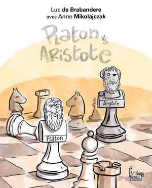 Platon vs Aristote Une initiation joyeuse à la controverse philosophique