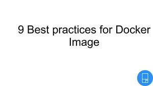 9 Best Practices For Docker Image
