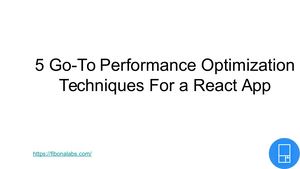 Calaméo - 5 Go To Performance Optimization Techniques For A React App