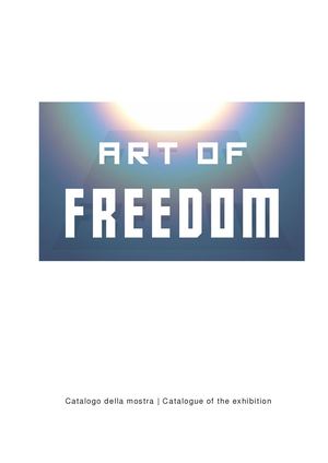 Art Of Freedom - Catalogo della mostra | Exhibition catalogue