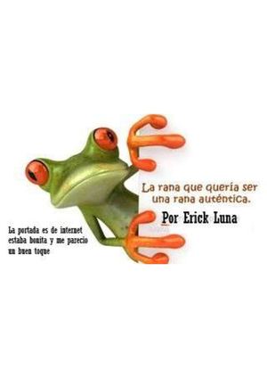 La Rana Que Quería Ser Auténtica