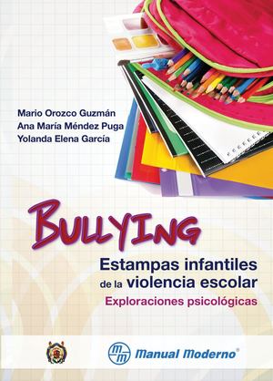Bullying Estampas Infantiles De La Violencia Escolar
