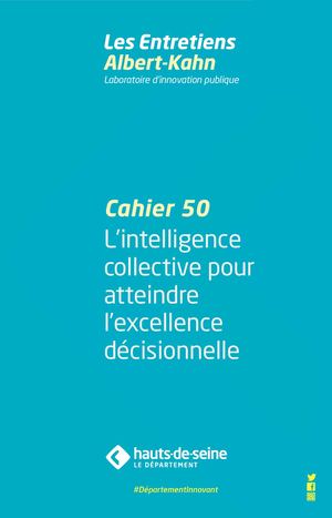 Cahier n°50 : L’intelligence collective pour atteindre l’excellence décisionnelle