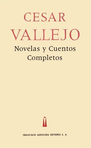 Novelas Y Cuentos Completos César Vallejo