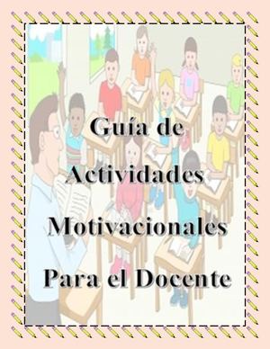 Guía de actividades motivacionales para el docente