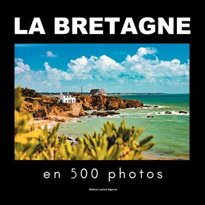 La Bretagne en 500 photos 25 Premières Pages